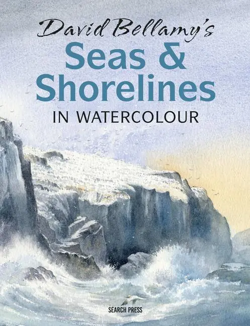 Cover: 9781782216728 | David Bellamy's Seas &amp; Shorelines in Watercolour | David Bellamy