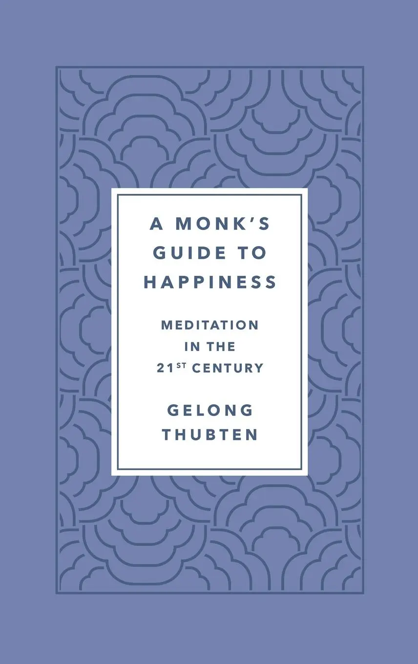 Cover: 9781250266828 | Monk's Guide to Happiness | Gelong Thubten | Buch | Gebunden | 2020