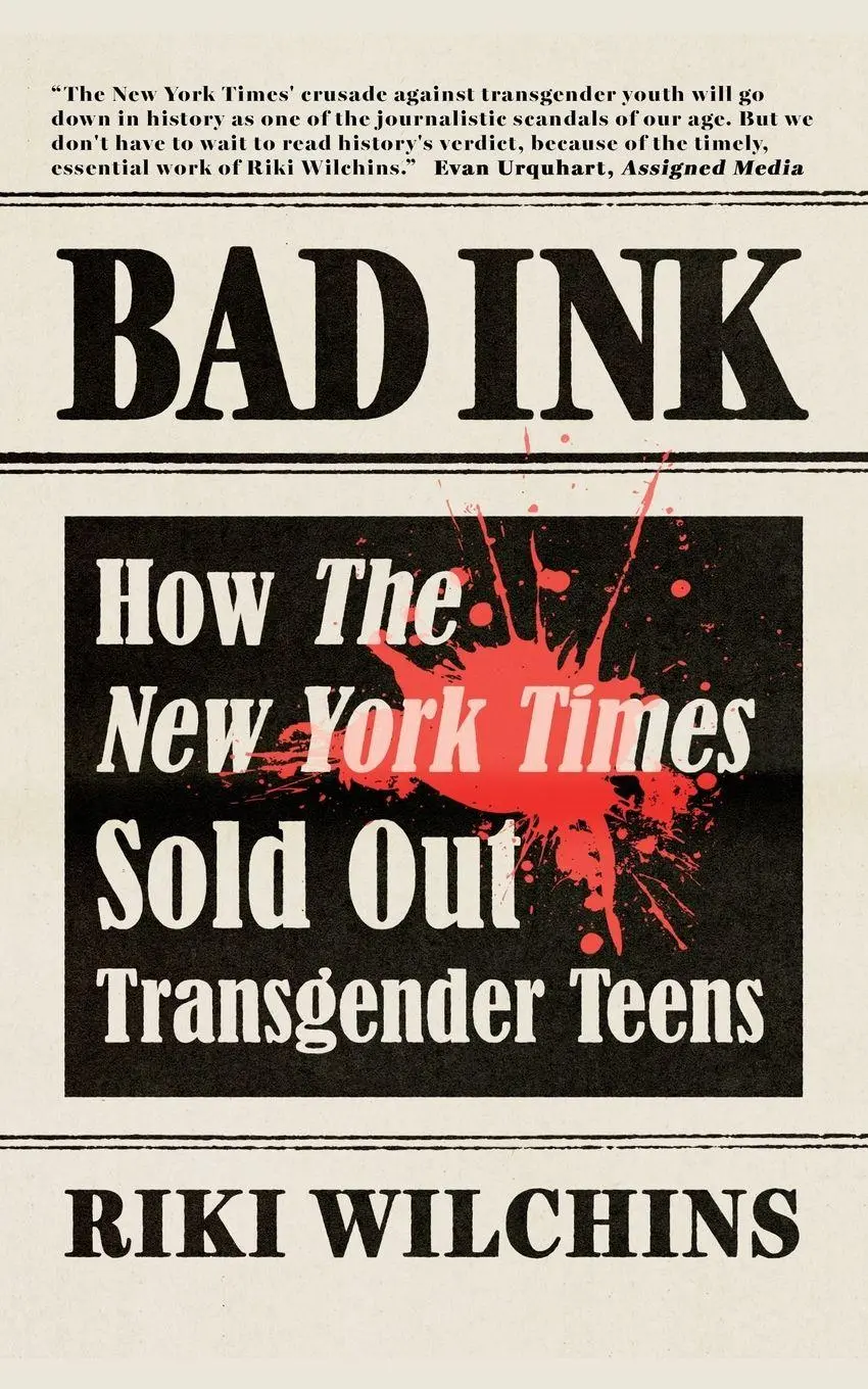 Cover: 9781626016828 | Bad Ink | How The New York Times Sold Out Transgender Teens | Wilchins