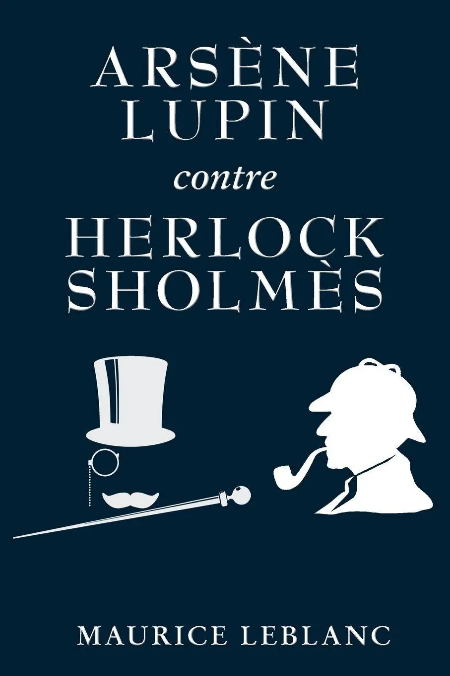 Cover: 9781910146828 | Arsène Lupin contre Herlock Sholmès | Maurice Leblanc | Taschenbuch