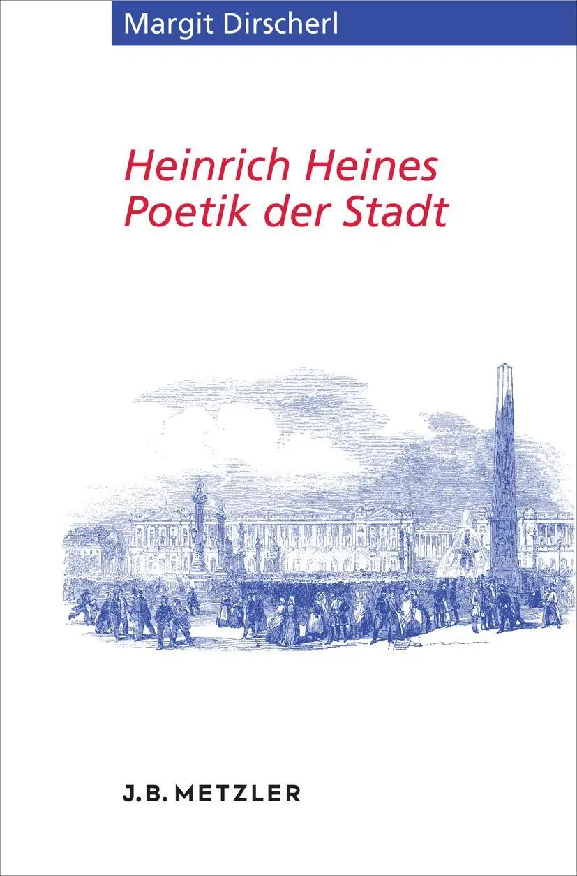 Cover: 9783476026828 | Heinrich Heines Poetik der Stadt | Margit Dirscherl | Taschenbuch