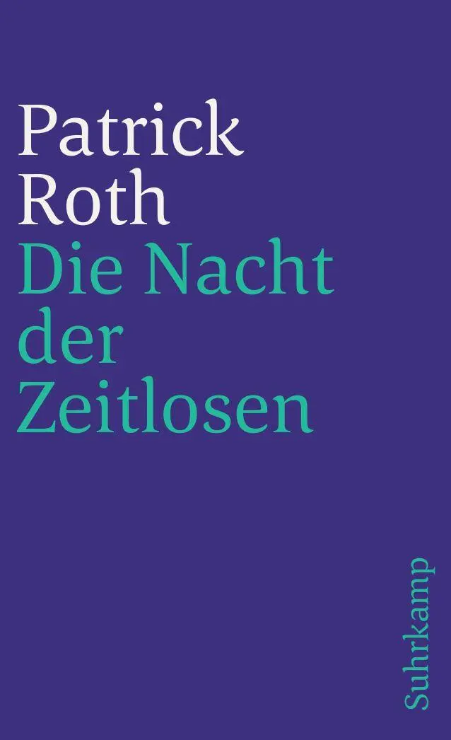 Cover: 9783518456828 | Die Nacht der Zeitlosen | Patrick Roth | Taschenbuch | 148 S. | 2005
