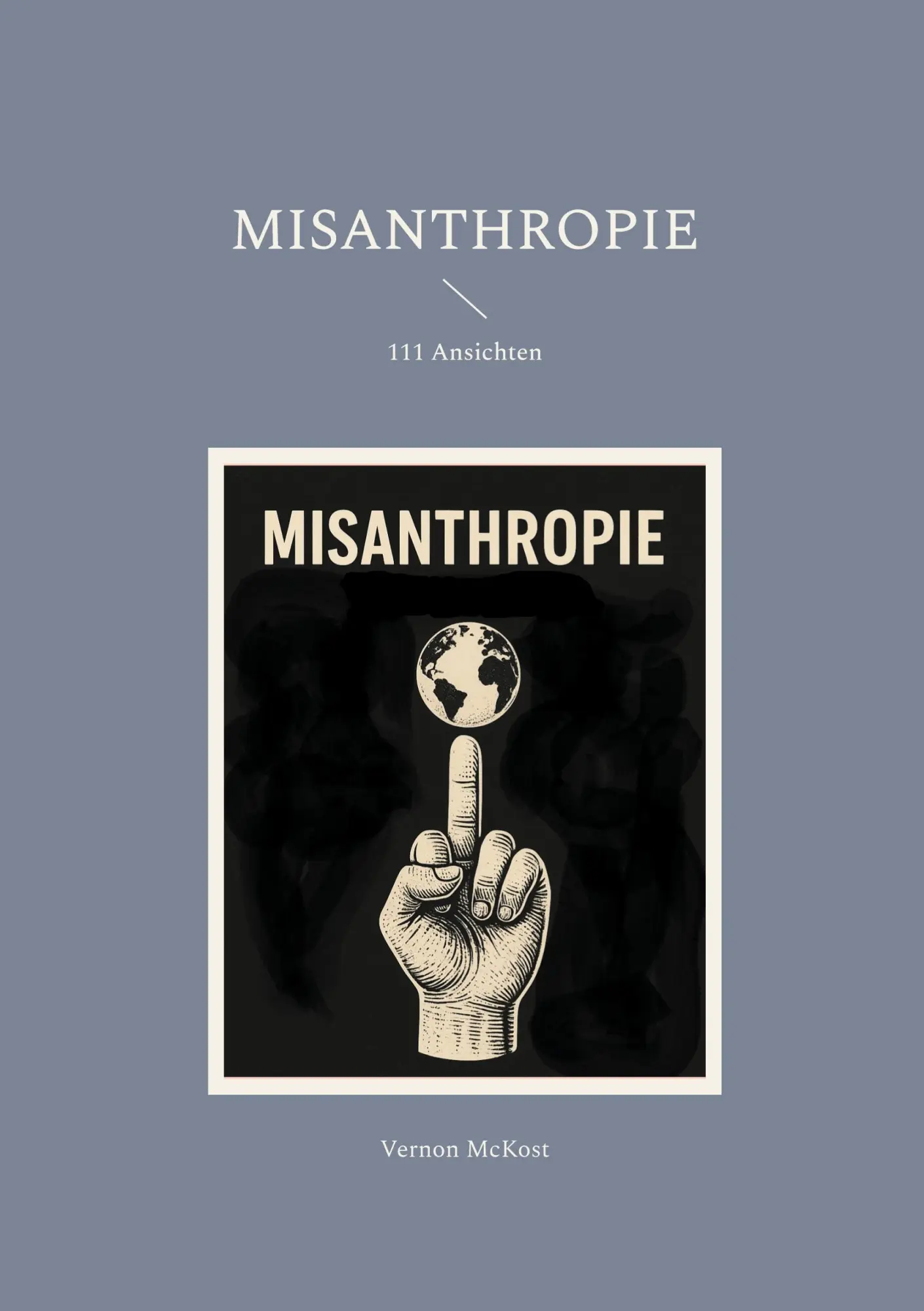 Cover: 9783695126828 | Misanthropie | 111 Ansichten | Vernon McKost | Taschenbuch | 182 S.