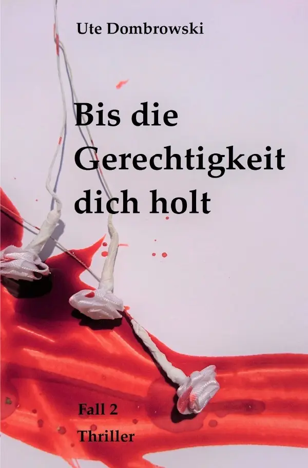 Cover: 9783745096828 | Bis die Gerechtigkeit dich holt | Ute Dombrowski | Taschenbuch | 2017