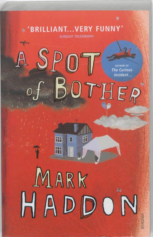 A Spot of Bother | Mark Haddon | Taschenbuch | B-format paperback | 503 S. | Englisch | 2007 | Random House UK Ltd | EAN 9780099506928 - Haddon, Mark
