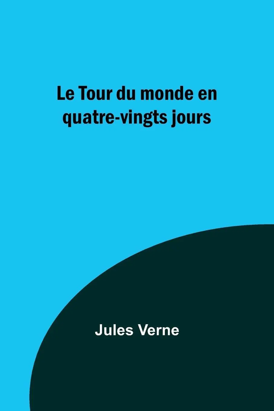 Cover: 9789357096928 | Le Tour du monde en quatre-vingts jours | Jules Verne | Taschenbuch