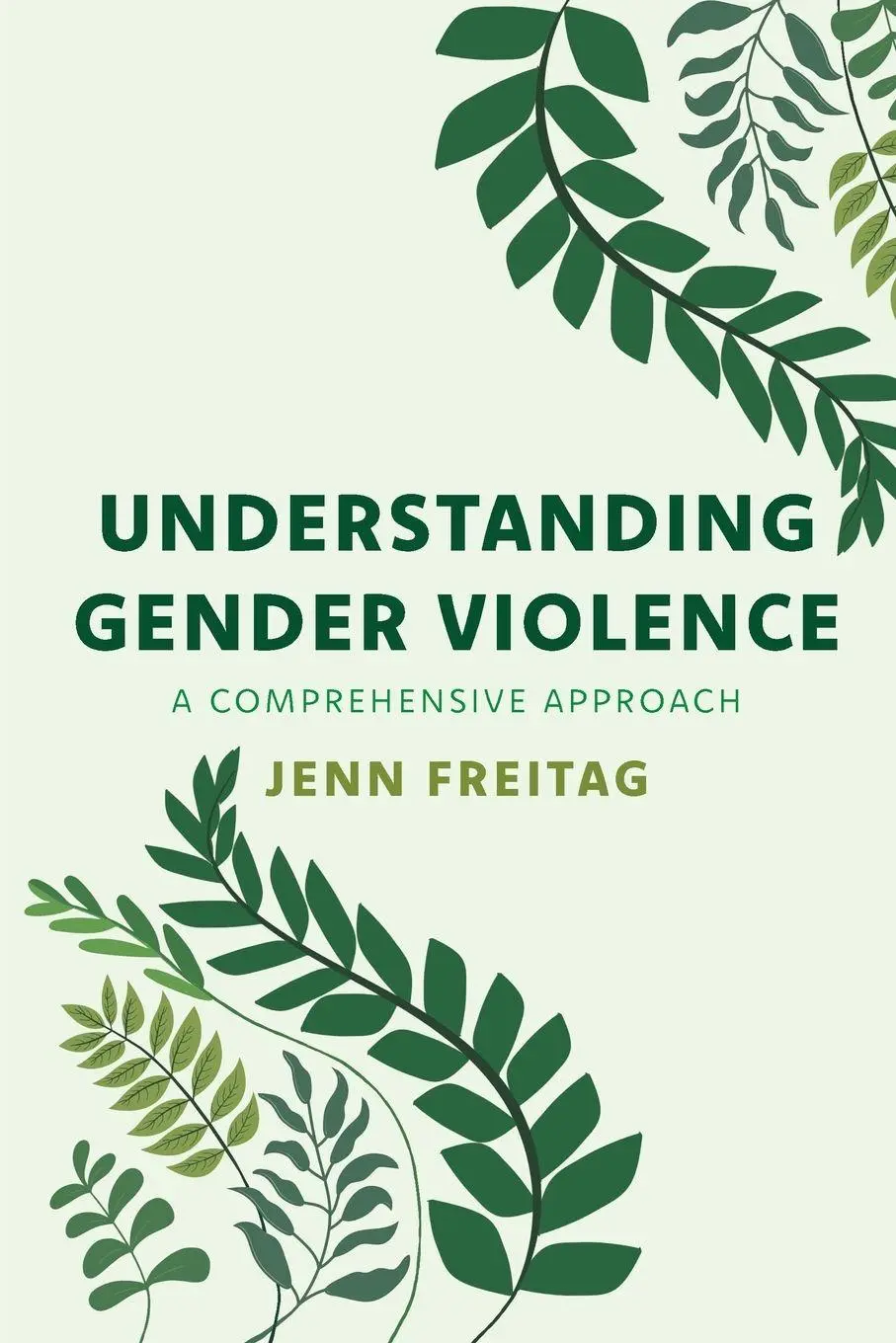 Cover: 9781538197028 | Understanding Gender Violence | A Comprehensive Approach | Freitag