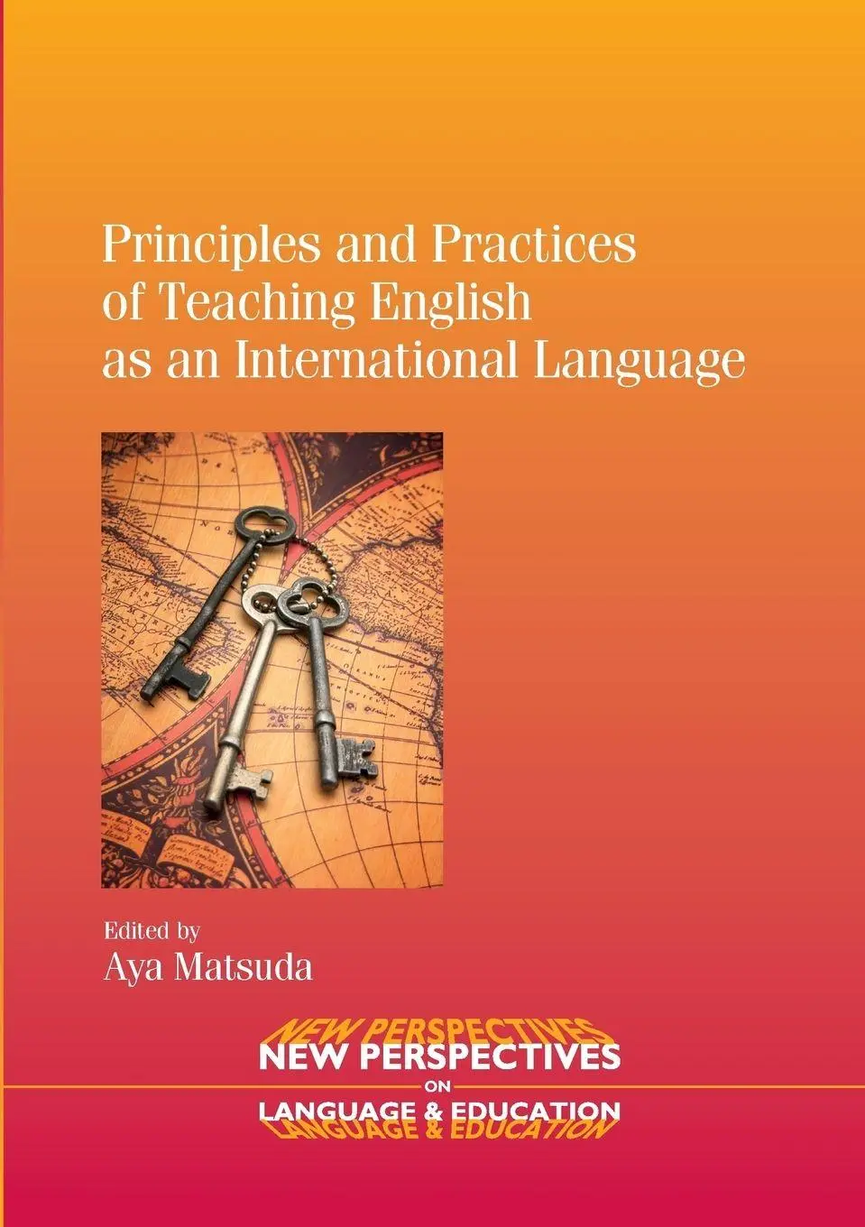 Cover: 9781847697028 | Principles and Practices of Teaching English as an International...