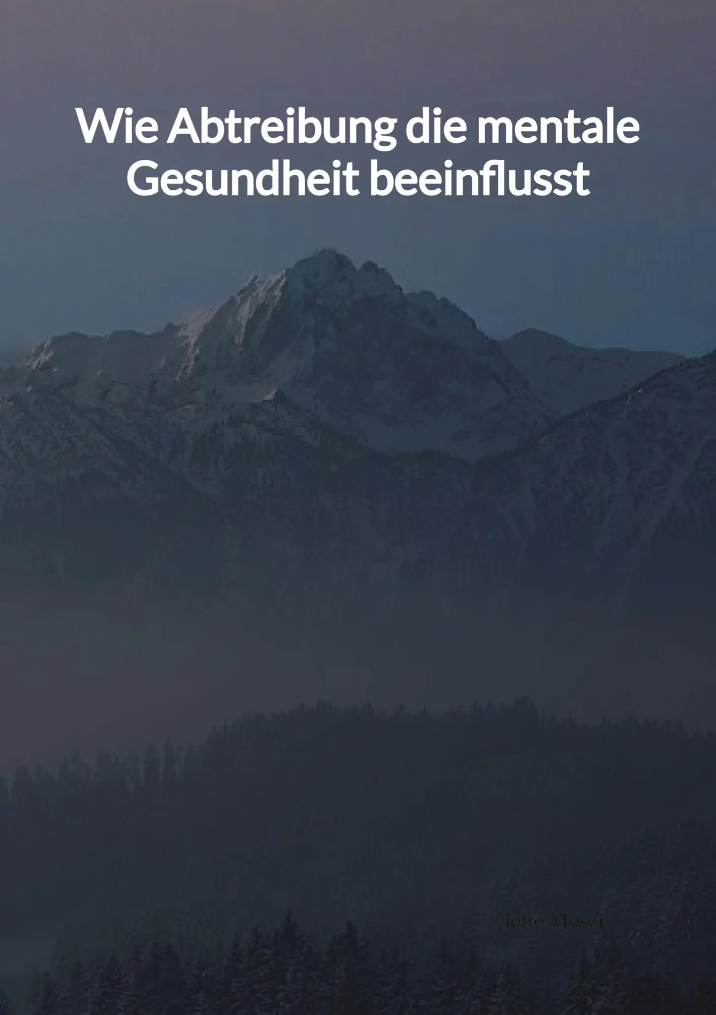 Cover: 9783347997028 | Wie Abtreibung die mentale Gesundheit beeinflusst | Jette Moser | Buch