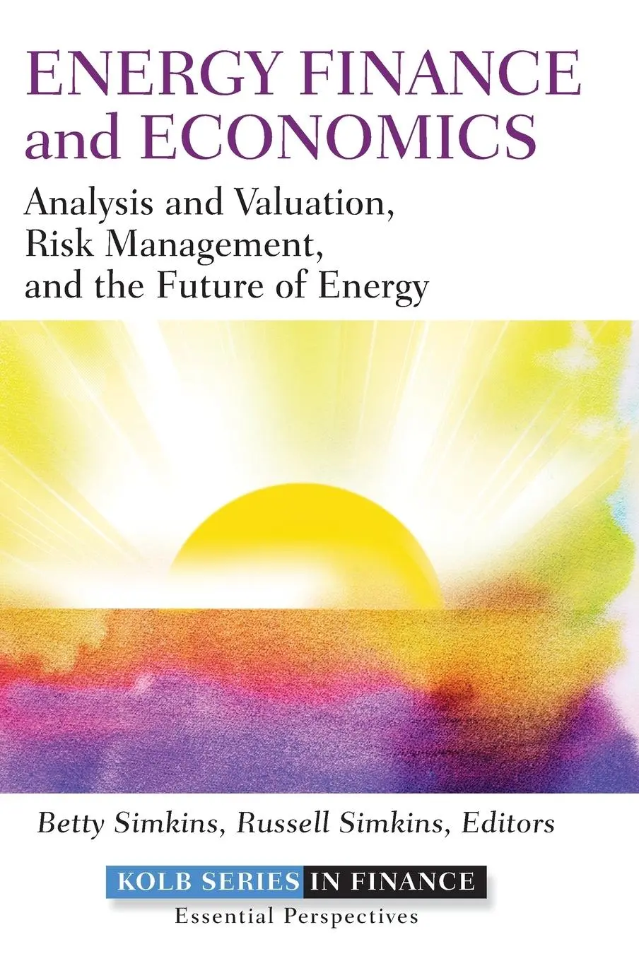 Cover: 9781118017128 | Energy Finance and Economics | Betty Simkins (u. a.) | Buch | 624 S.
