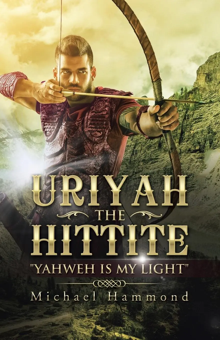 Cover: 9781504357128 | Uriyah The Hittite | "Yahweh is my Light" | Michael Hammond | Buch