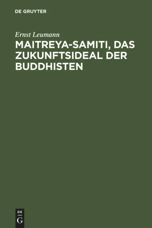 Cover: 9783111267128 | Maitreya-samiti, das Zukunftsideal der Buddhisten | Ernst Leumann