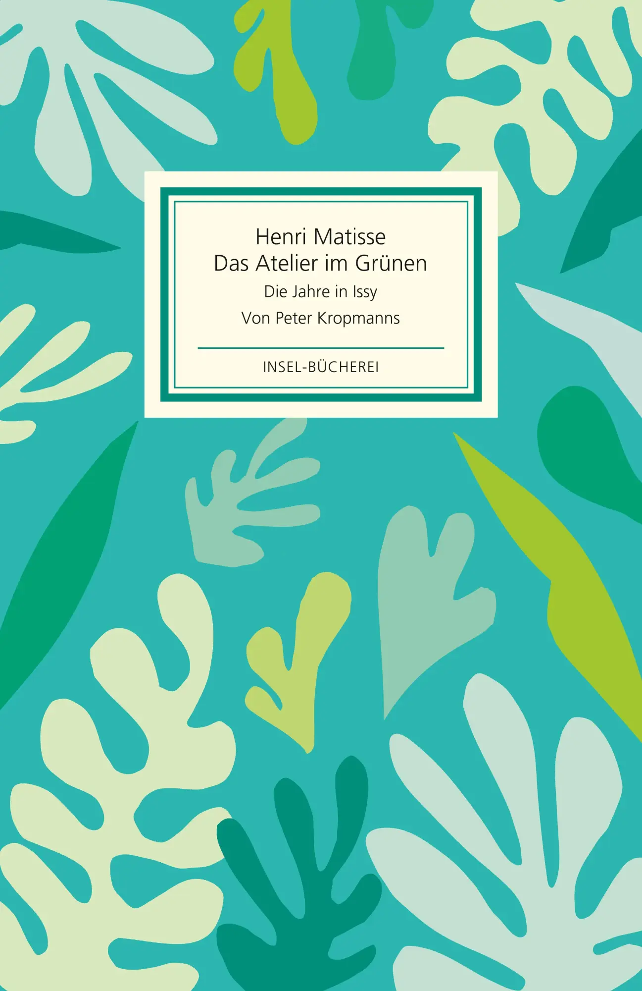 Cover: 9783458177128 | Das Atelier im Grünen | Henri Matisse - Die Jahre in Issy | Kropmanns