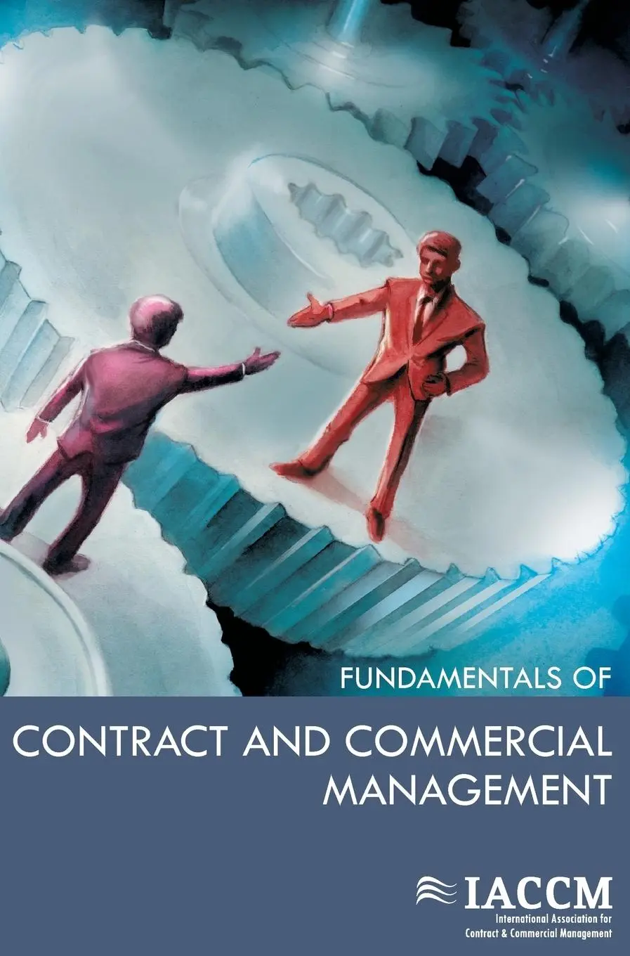 Cover: 9789087537128 | Fundamentals of Contract and Commercial Management | Iaccm | Buch