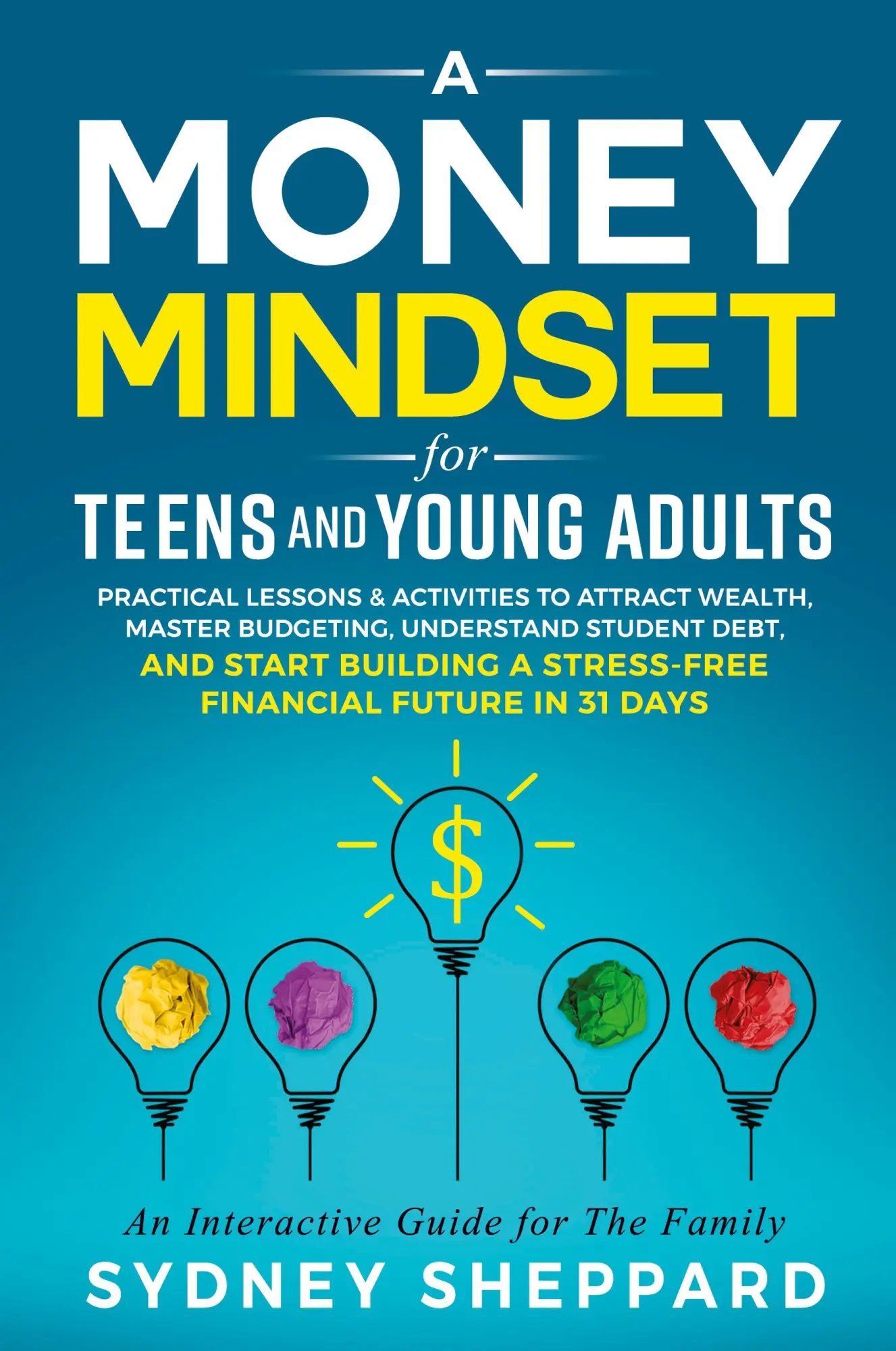 Cover: 9781738777228 | A Money Mindset for Teens and Young Adults | Sydney Sheppard | Buch