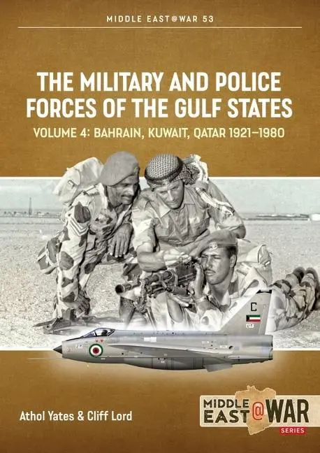 Cover: 9781914377228 | The Military and Police Forces of the Gulf States Volume 4 | Buch