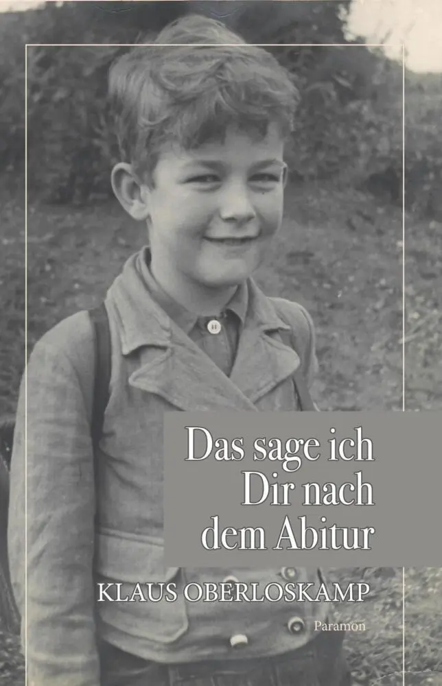 Cover: 9783038307228 | Das sage ich Dir nach dem Abitur | Klaus Oberloskamp | Buch | Gebunden