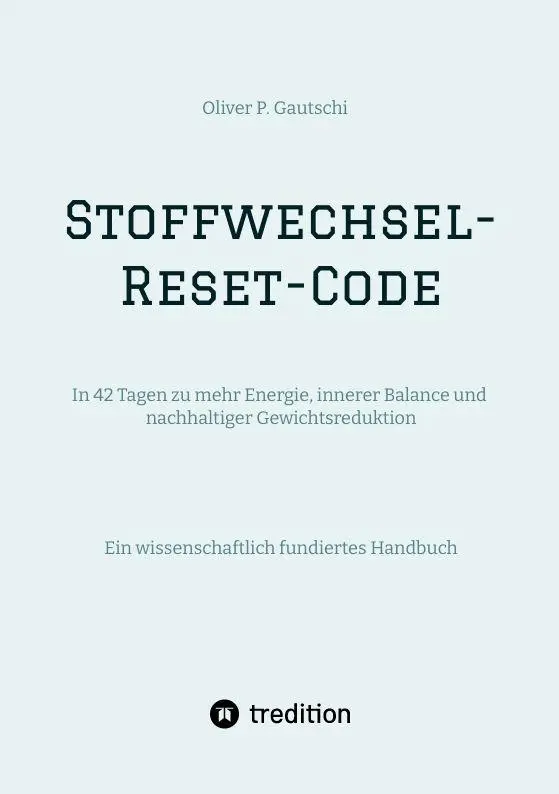 Cover: 9783384987228 | Stoffwechsel-Reset-Code | Oliver Gautschi | Taschenbuch | 136 S.