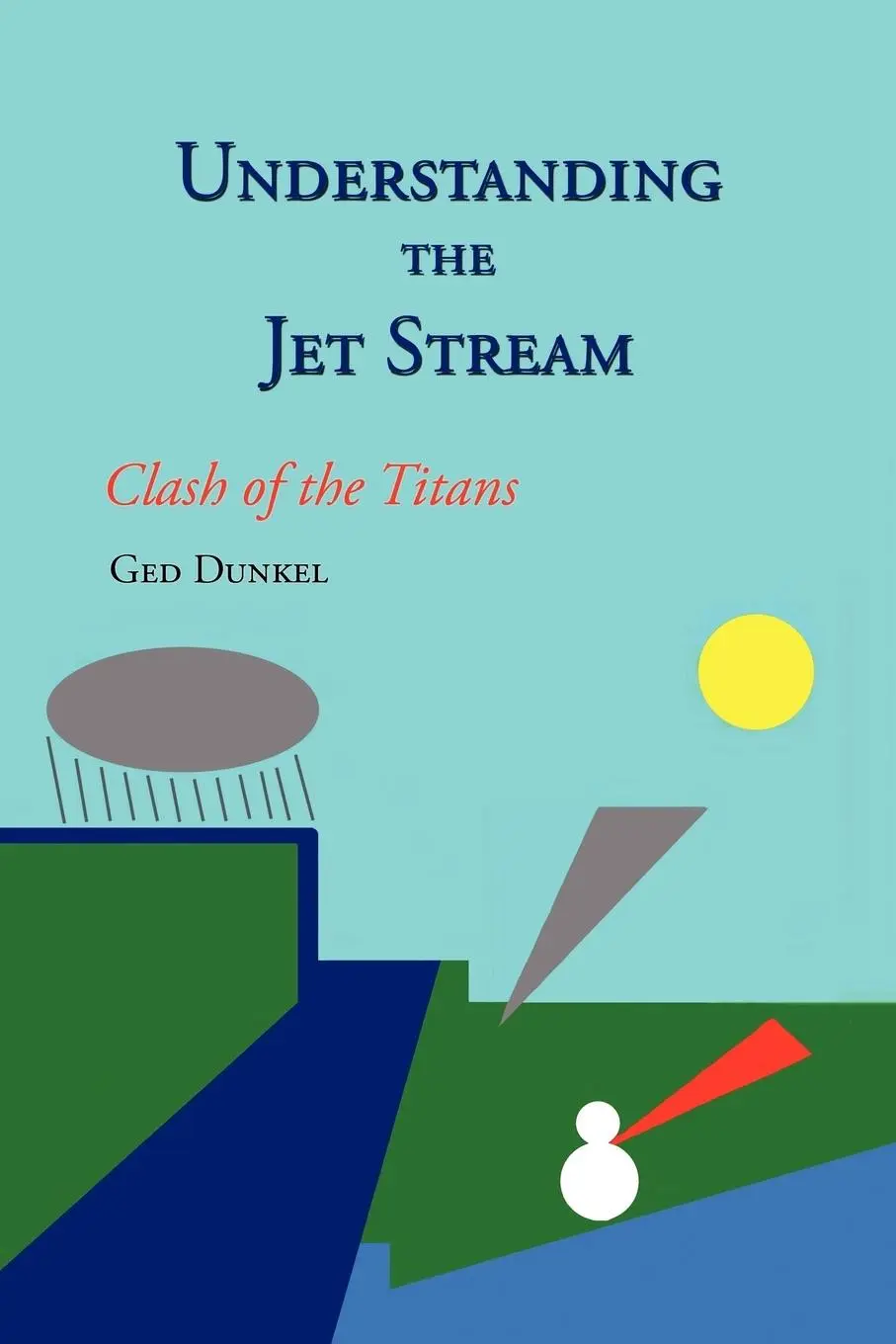 Cover: 9781452007328 | Understanding the Jet Stream | Clash of the Titans | Ged Dunkel | Buch