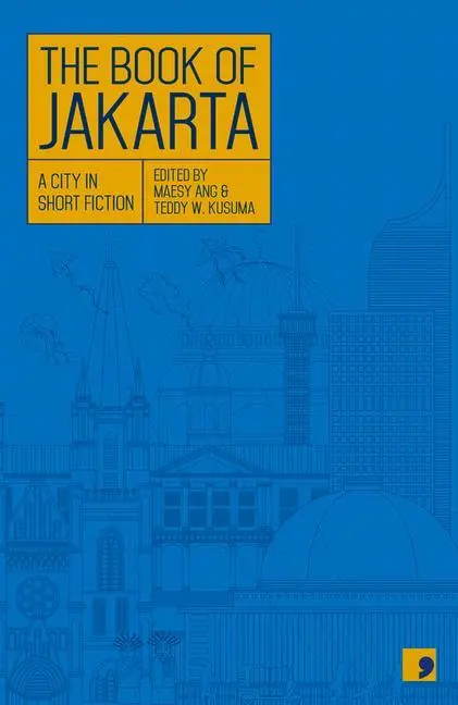 Cover: 9781912697328 | The Book of Jakarta | A City in Short Fiction | Fransisca (u. a.)