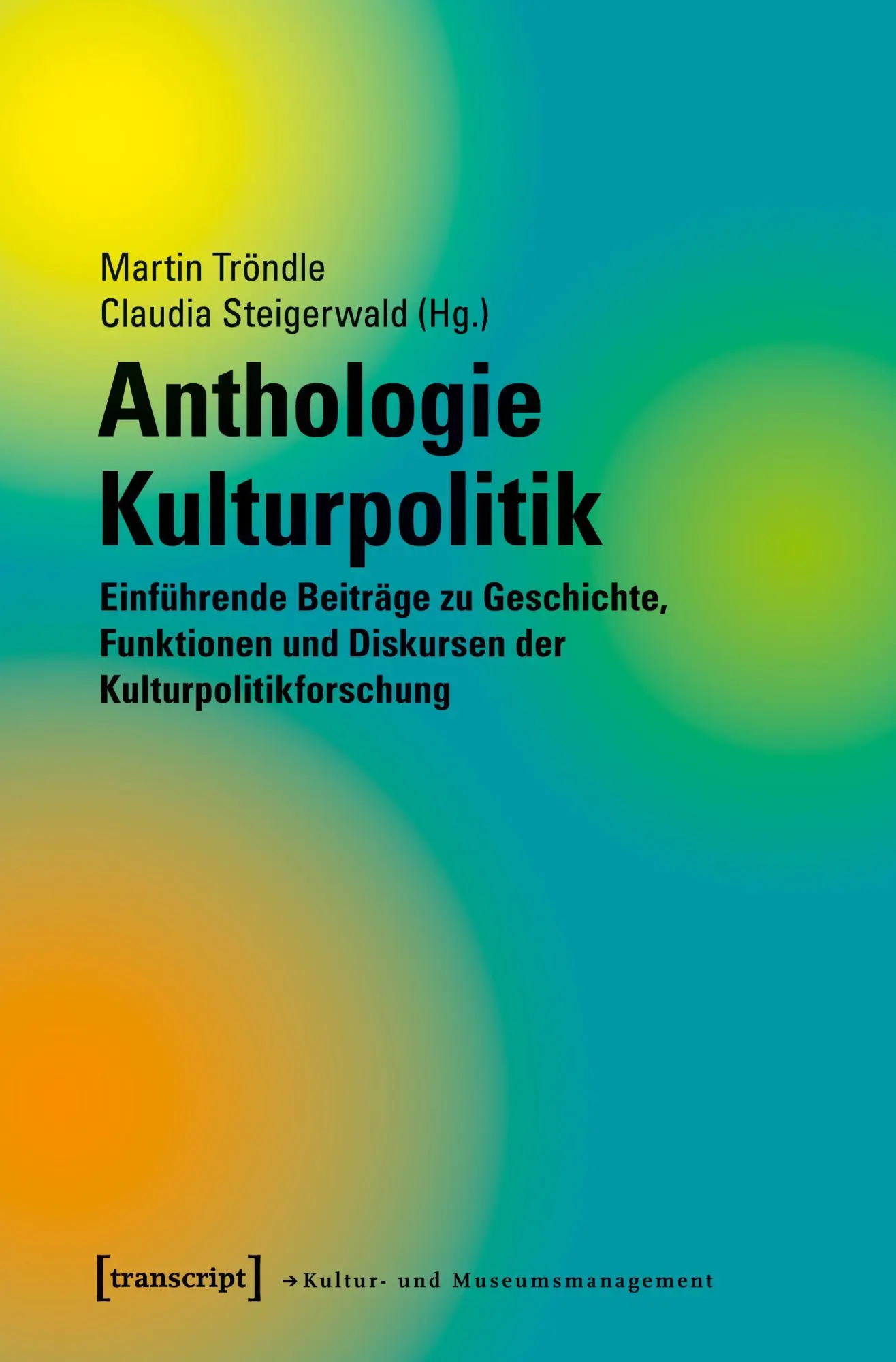 Cover: 9783837637328 | Anthologie Kulturpolitik | Martin Tröndle | Taschenbuch | 702 S.