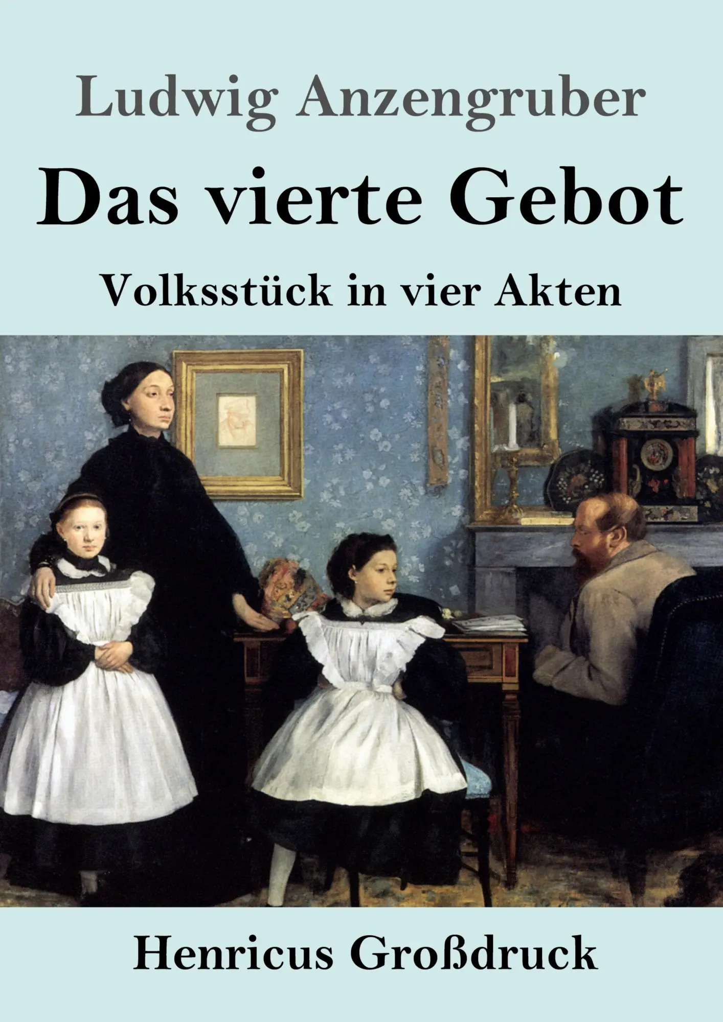 Cover: 9783847847328 | Das vierte Gebot (Großdruck) | Volksstück in vier Akten | Anzengruber