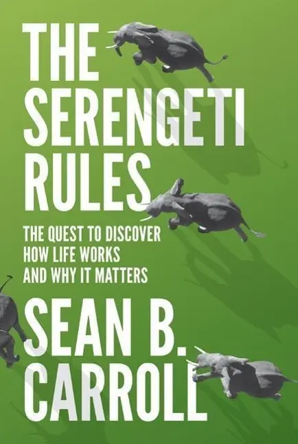 Cover: 9780691167428 | The Serengeti Rules – The Quest to Discover How Life Works and Why...