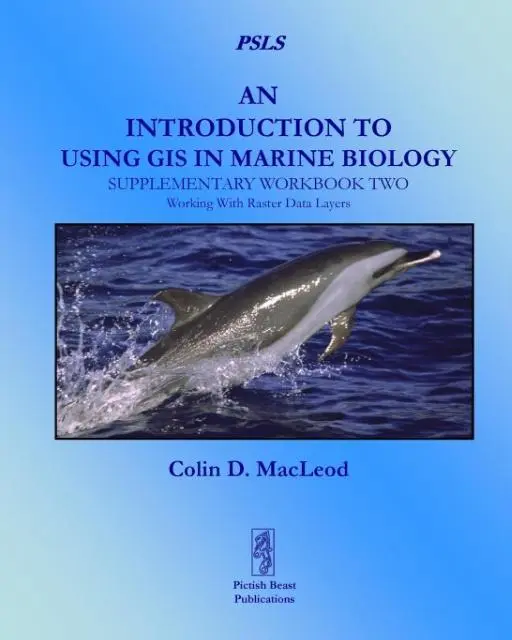 Cover: 9780956897428 | An Introduction to Using GIS in Marine Biology | Colin D. Macleod