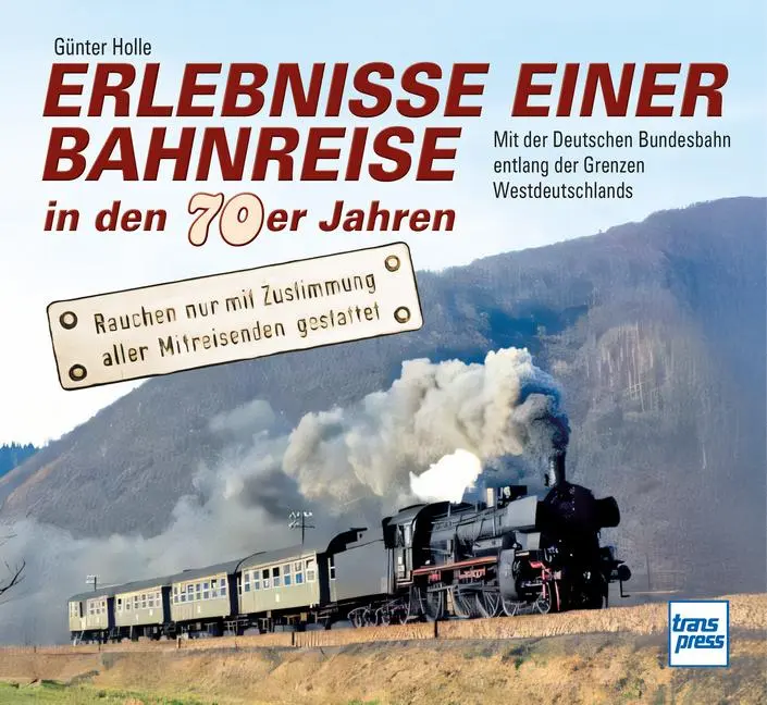 Cover: 9783613717428 | Erlebnisse einer Bahnreise in den 70er Jahren | Günter Holle | Buch