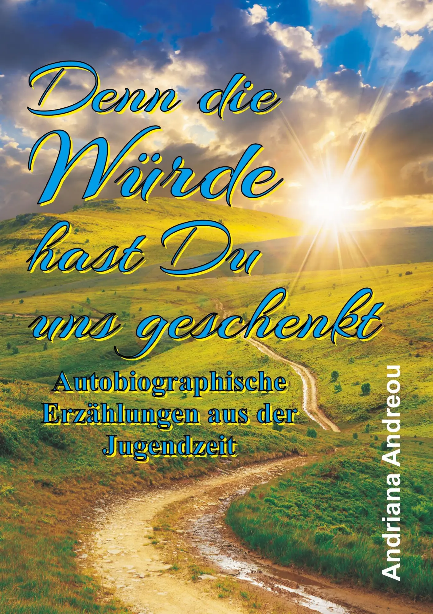 Cover: 9783743957428 | Denn die Würde hast Du uns geschenkt | Andriana Andreou | Taschenbuch