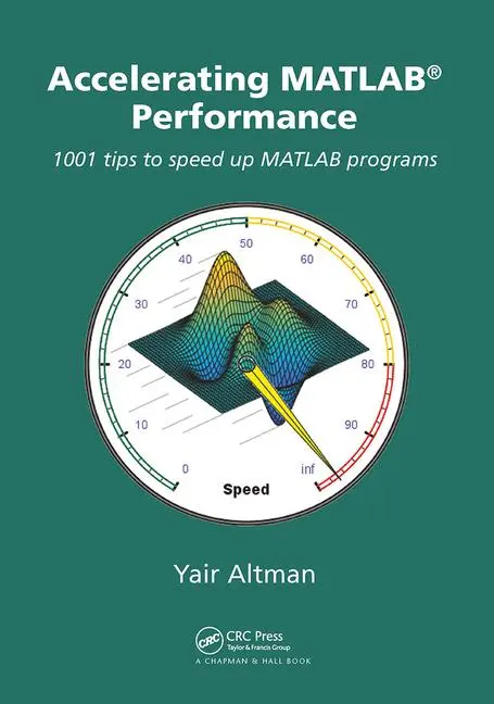 Cover: 9781032917528 | Accelerating MATLAB Performance | Yair M Altman | Taschenbuch | 2024 Cover: 9781032917528 | Accelerating MATLAB Performance | Yair M Altman | Taschenbuch | 2024