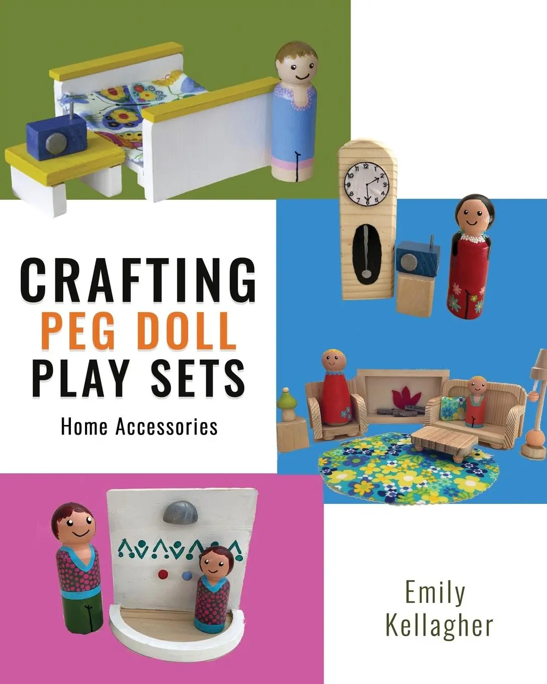 Cover: 9798893167528 | Crafting Peg Doll Play Sets | Home Accessories | Emily Kellagher