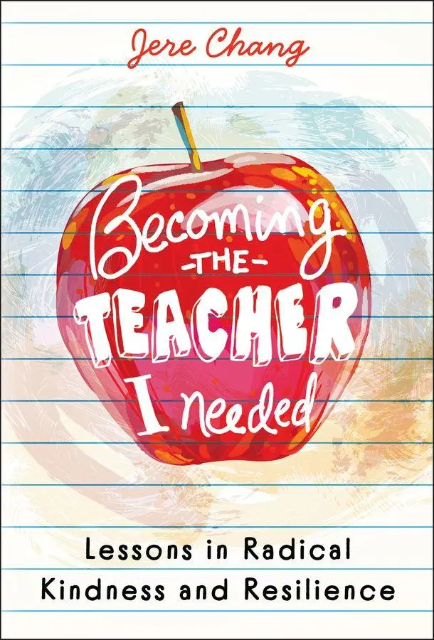 Cover: 9781394357628 | Becoming the Teacher I Needed: Lessons in Radical Kindness and...
