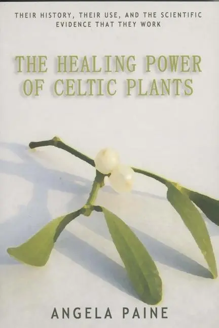 Cover: 9781905047628 | The Healing Power of Celtic Plants | Angela Paine | Taschenbuch | 2006