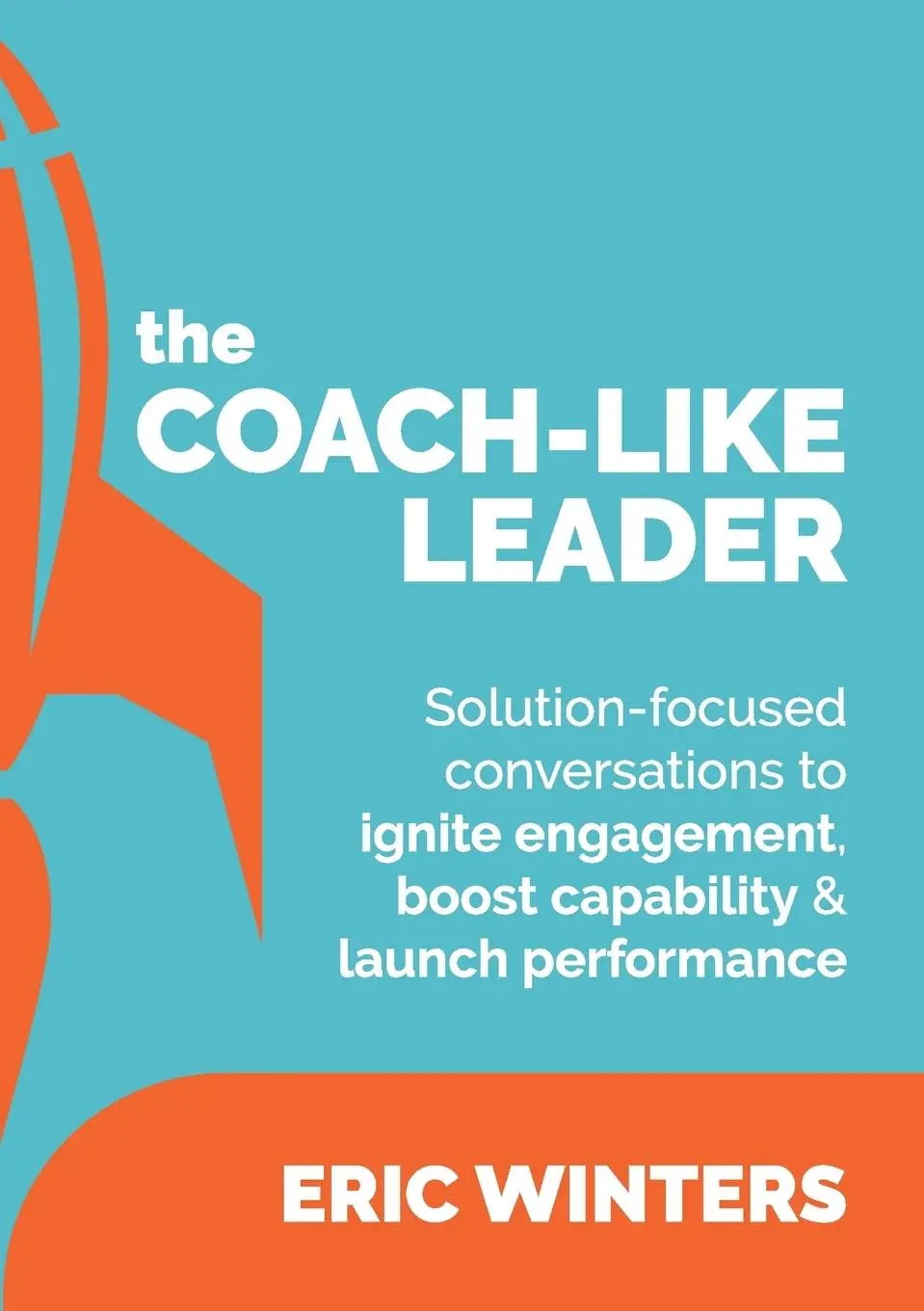 Cover: 9781923007628 | The Coach-like Leader | Eric Winters | Taschenbuch | Englisch | 2023