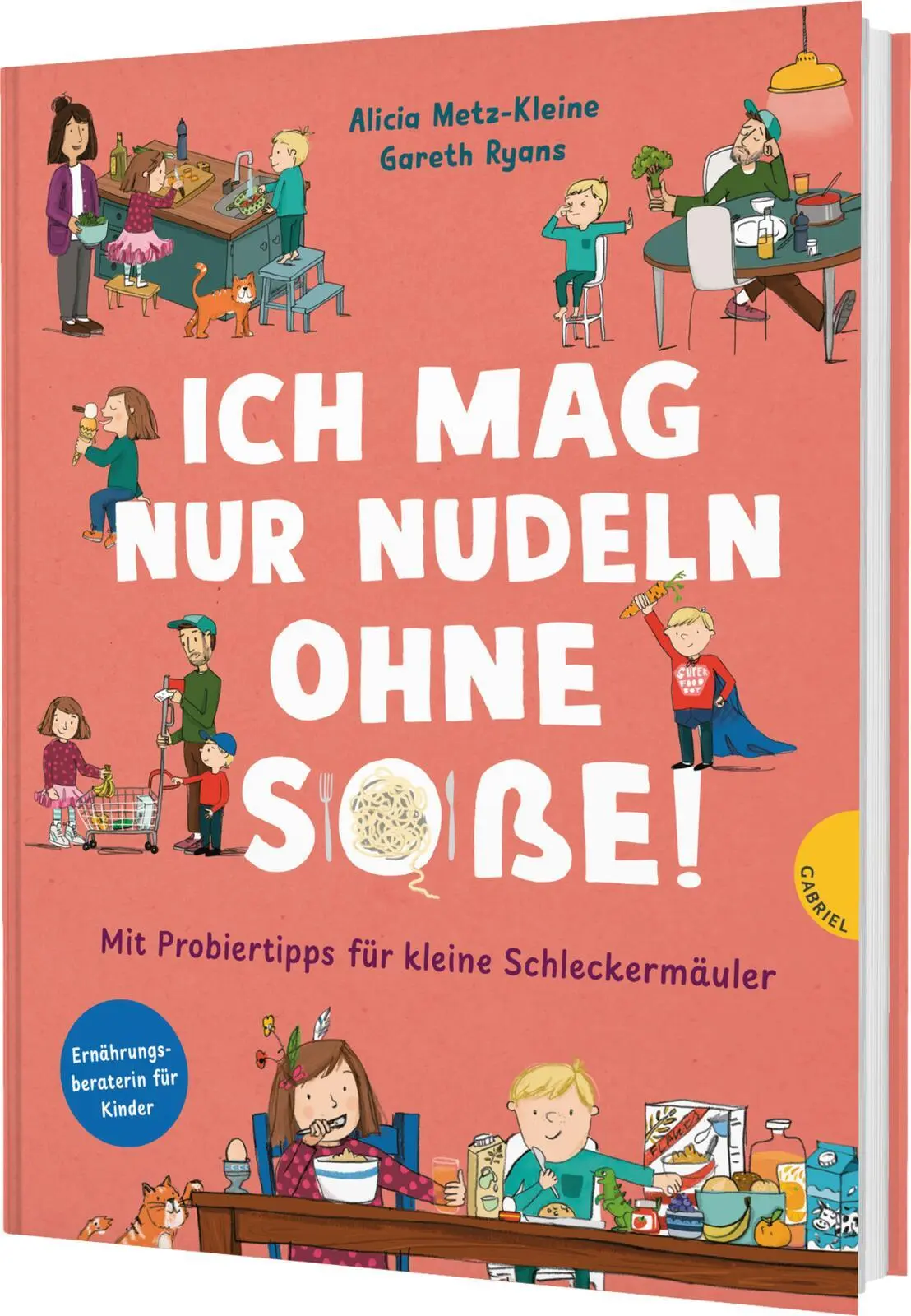 Cover: 9783522307628 | Familienreihe 2: Ich mag nur Nudeln ohne Soße! | Alicia Metz-Kleine