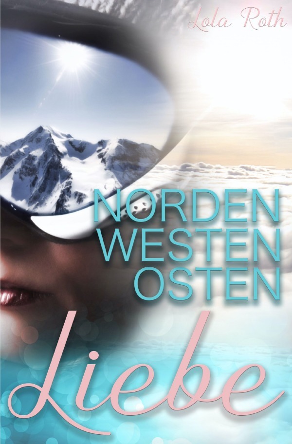 Cover: 9783753147628 | Norden Westen Osten Liebe | Lola Roth | Taschenbuch | 112 S. | Deutsch