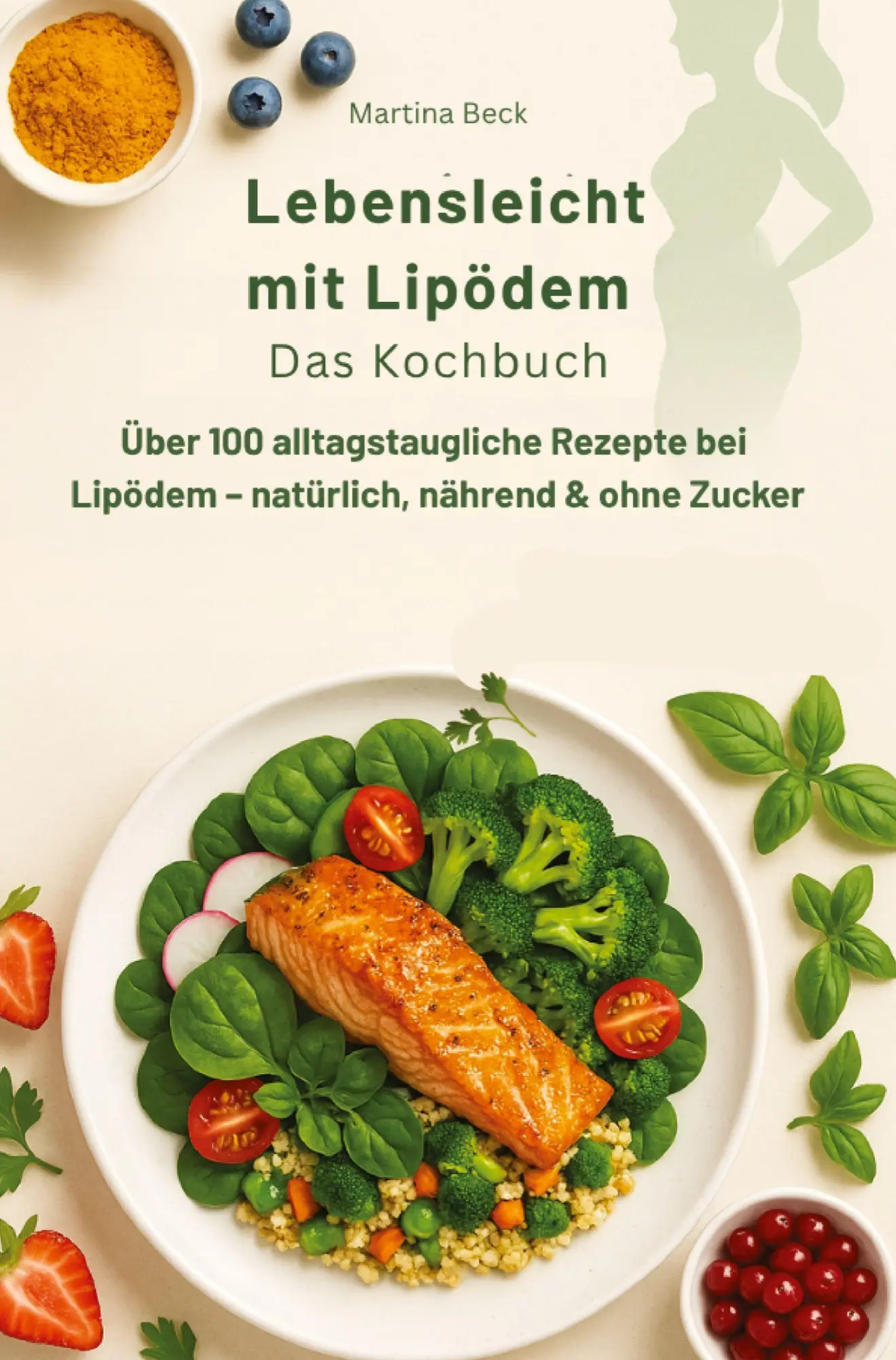 Cover: 9789403907628 | Lebensleicht mit Lipödem - Das Kochbuch: Über 100 alltagstaugliche...