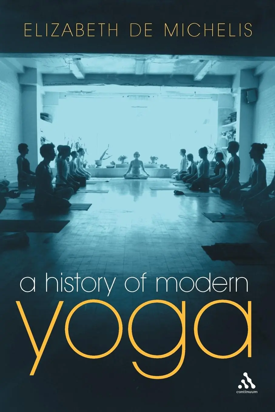 Cover: 9780826487728 | A History of Modern Yoga | Patanjali and Western Esotericism | Buch