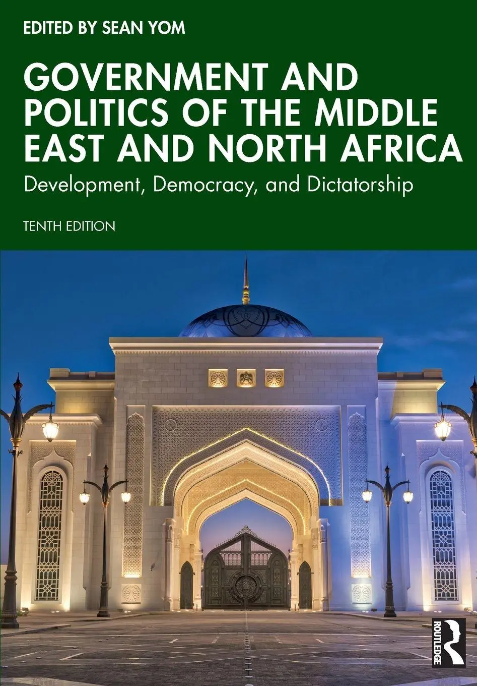 Cover: 9781032827728 | Government and Politics of the Middle East and North Africa | Sean Yom