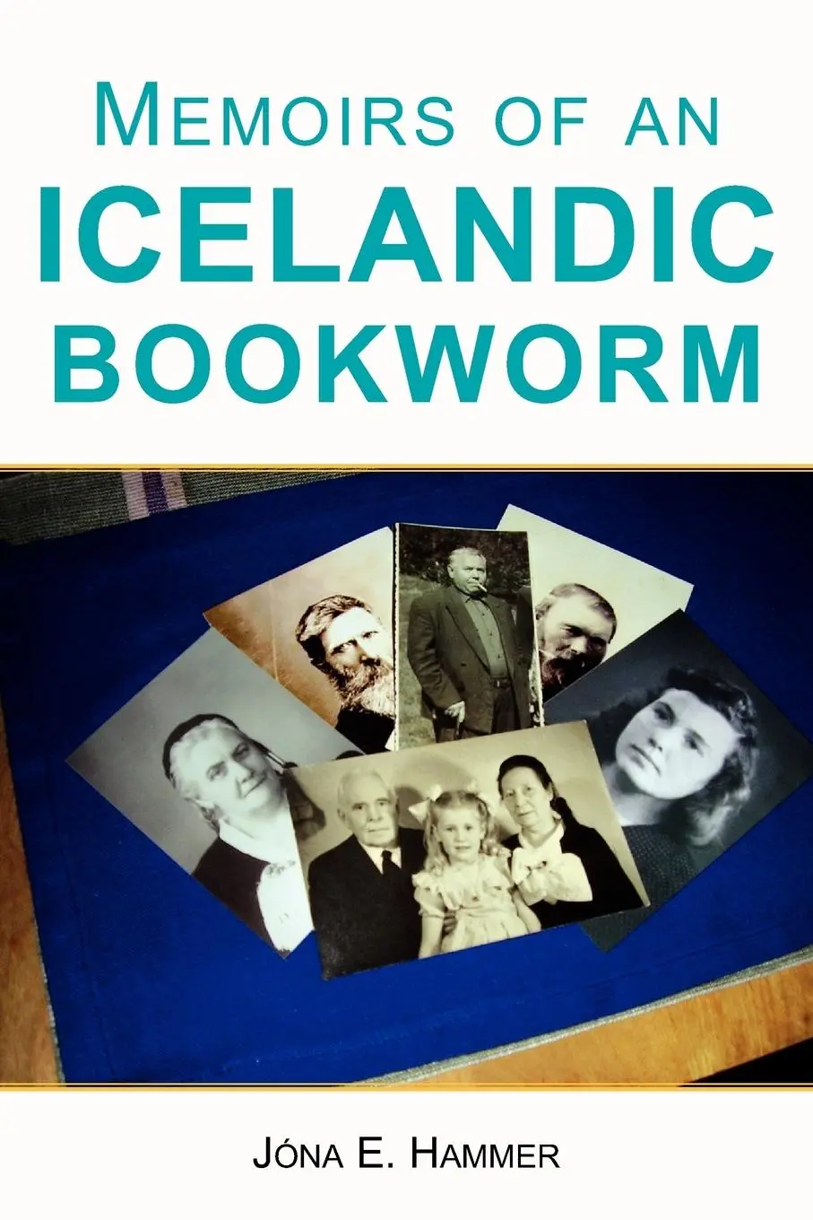 Cover: 9781425717728 | Memoirs of an Icelandic Bookworm | Jona E. Hammer (u. a.) | Buch