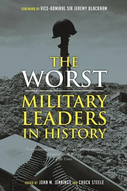 Cover: 9781789147728 | The Worst Military Leaders in History | John M Jennings (u. a.) | Buch
