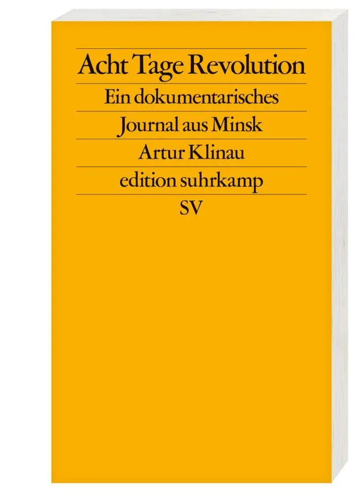 Bild: 9783518127728 | Acht Tage Revolution | Ein dokumentarisches Journal aus Minsk | Klinau