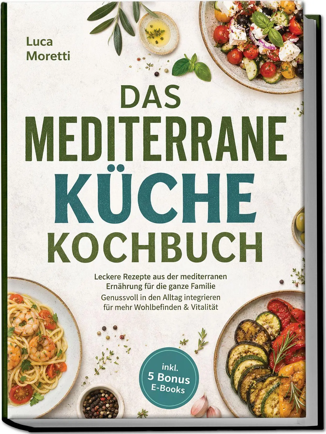 Cover: 9783757647728 | Das Mediterrane Küche Kochbuch: Leckere Rezepte aus der...