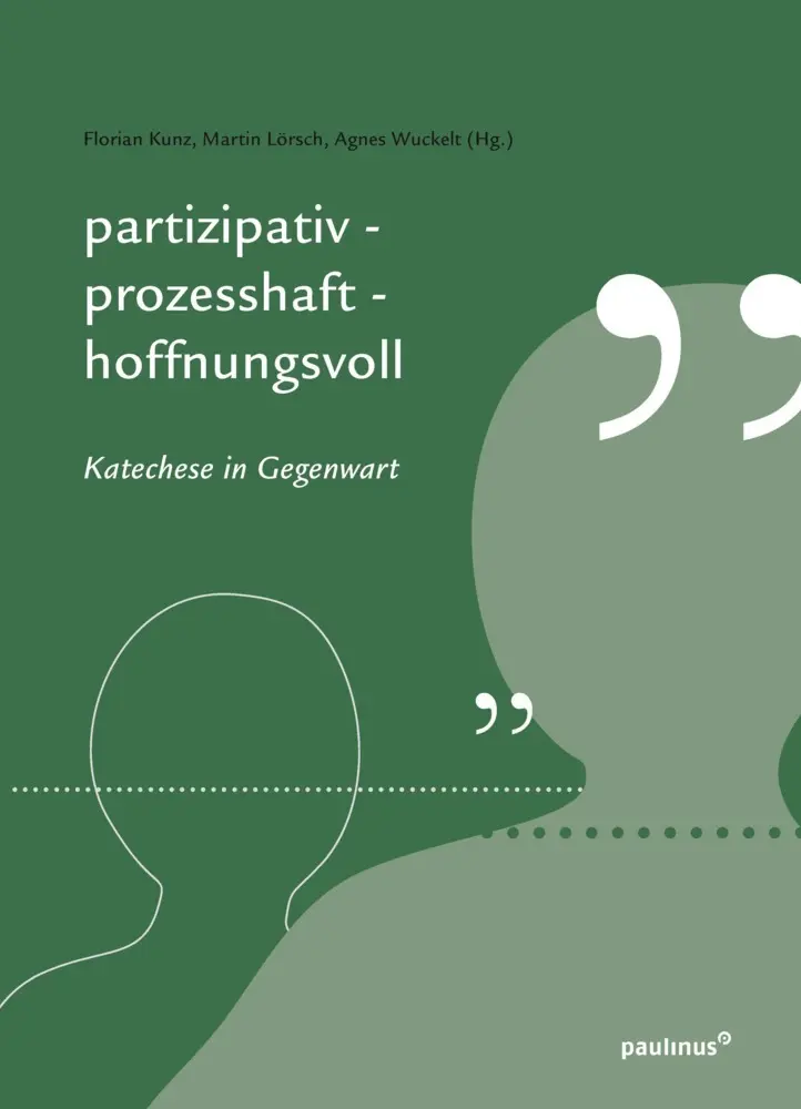 Cover: 9783790217728 | Partizipativ, prozesshaft, hoffnungsvoll | Katechese in Gegenwart