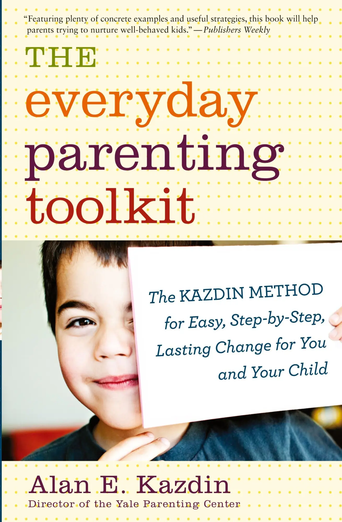 Cover: 9780544227828 | Everyday Parenting Toolkit | Alan E Kazdin (u. a.) | Taschenbuch