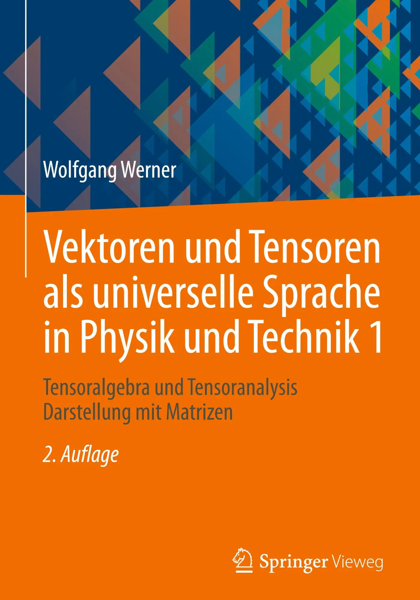 Cover: 9783658497828 | Vektoren und Tensoren als universelle Sprache in Physik und Technik 1