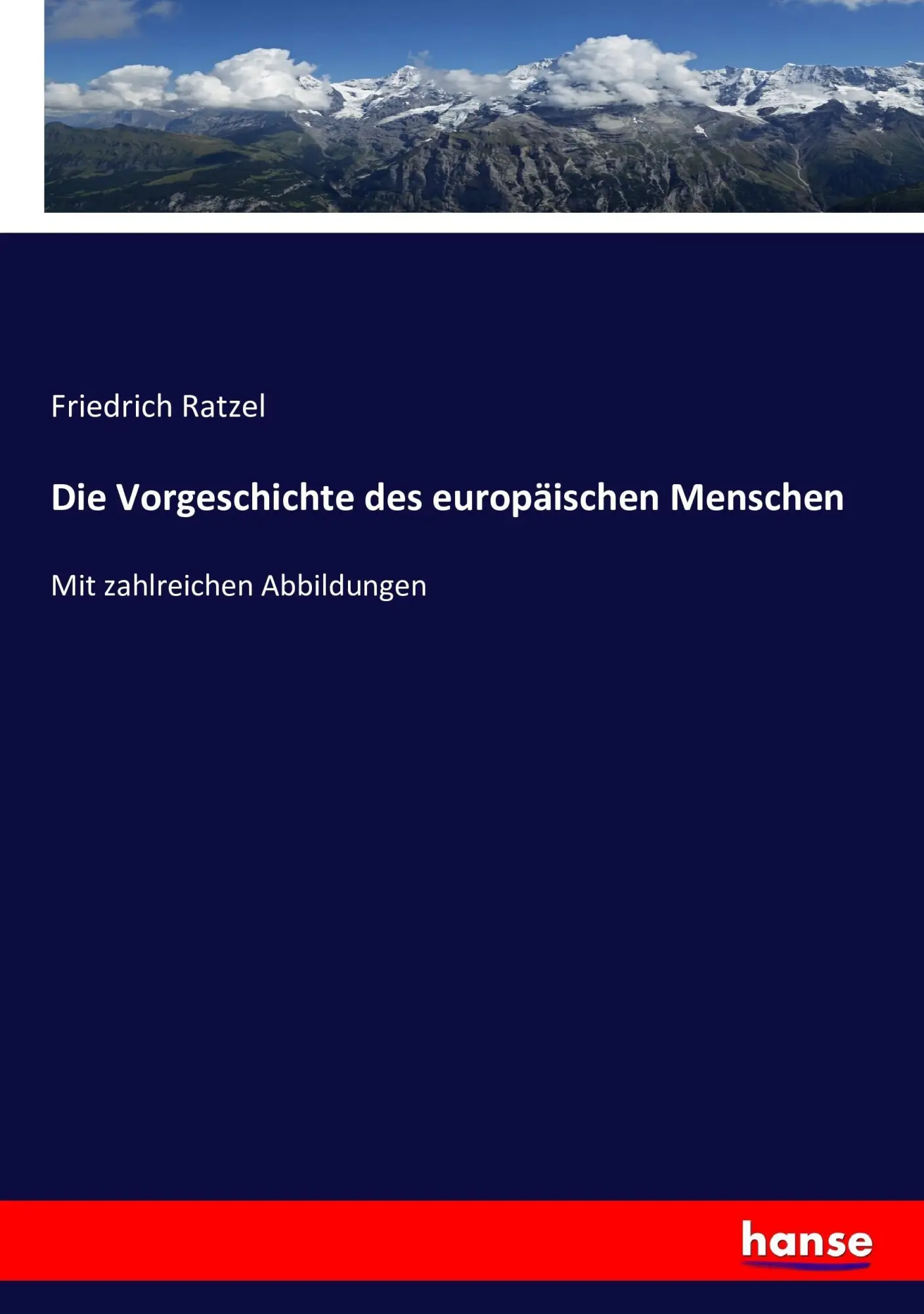 Cover: 9783743397828 | Die Vorgeschichte des europäischen Menschen | Friedrich Ratzel | Buch