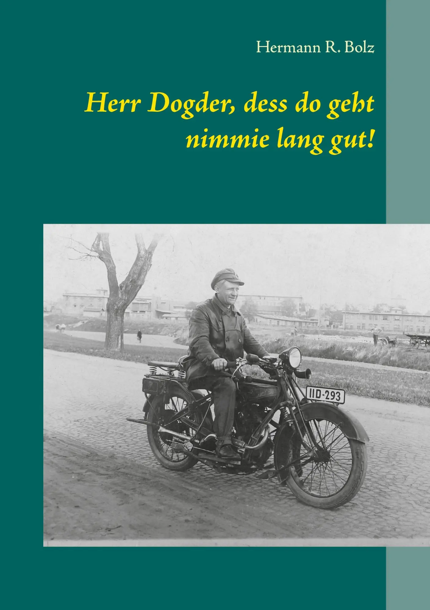 Cover: 9783752687828 | Herr Dogder, dess do geht nimmie lang gut! | Hermann R. Bolz | Buch