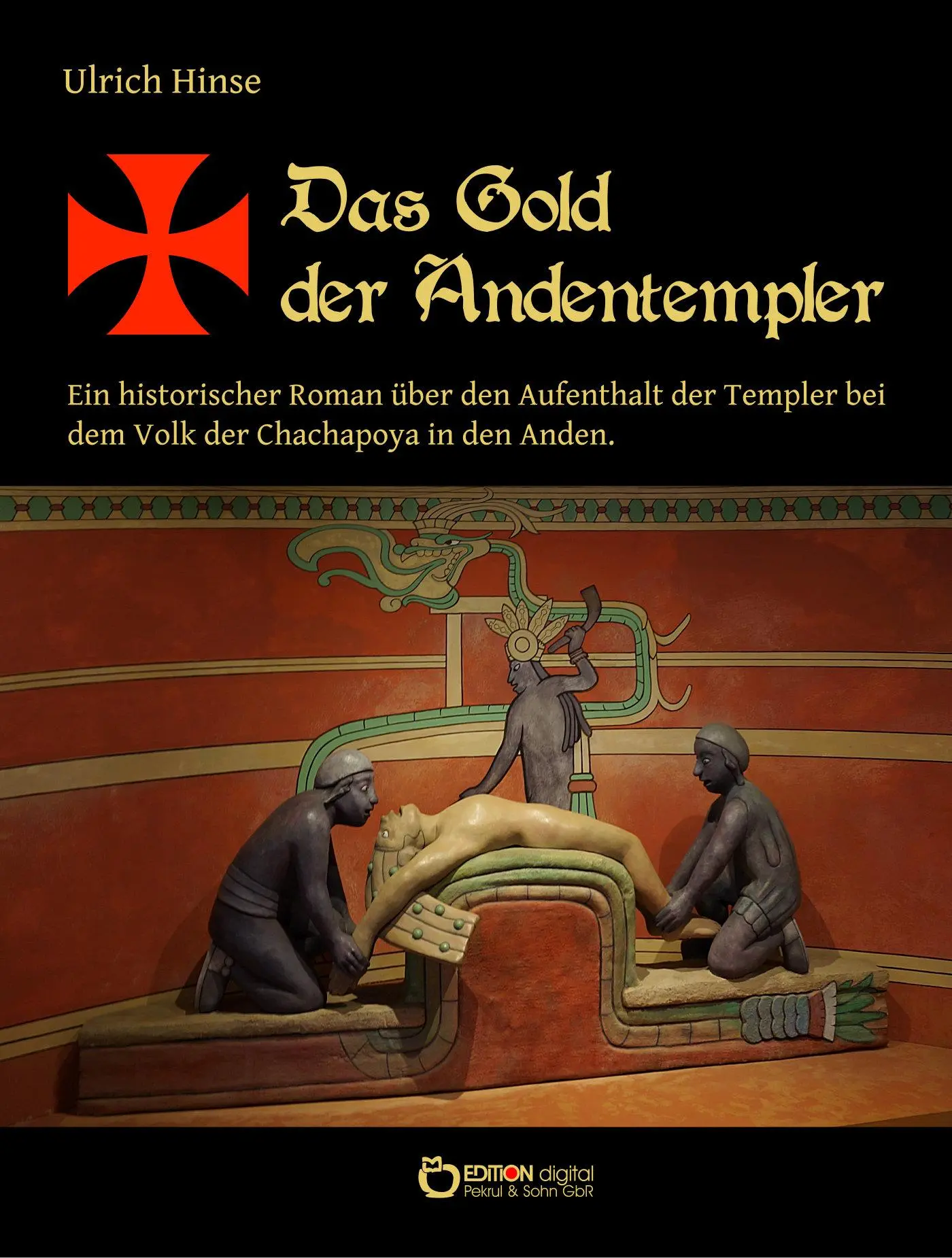 Cover: 9783956557828 | Das Gold der Andentempler | Ulrich Hinse | Taschenbuch | 284 S. | 2017